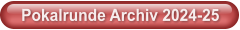 Pokalrunde Archiv 2024-25