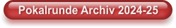 Pokalrunde Archiv 2024-25