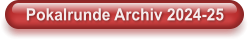 Pokalrunde Archiv 2024-25